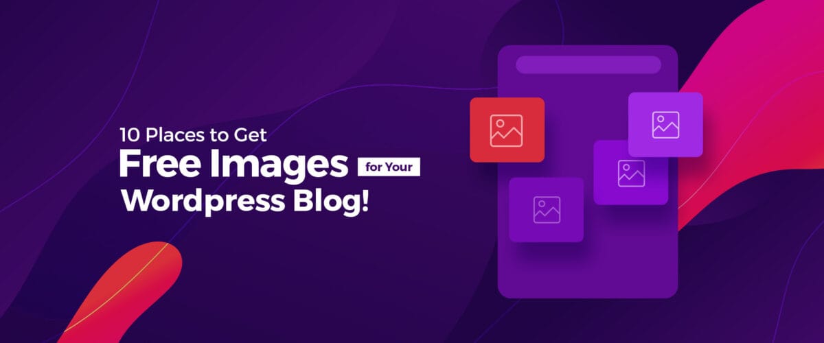 10-places-to-get-free-images-for-your-wordpress-blog-wordpress-studio